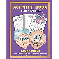 Activity Book for Seniors with Dementia: Gift for elderly adults with fun, easy and relaxing mazes, coloring pages, word search puzzles, brain memory games and much more in large print Activity Book for Seniors with Dementia: Gift for elderly adults with fun, easy and relaxing mazes, coloring pages, word search puzzles, brain memory games and much more in large print Paperback