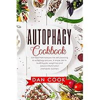 Autophagy Cookbook: Eat Food that Increases the Self-Cleansing & Autophagy Process. A Simple Diet to Build Muscle, Weight Loss and Reduce Inflammation (Metabolic Solution) Autophagy Cookbook: Eat Food that Increases the Self-Cleansing & Autophagy Process. A Simple Diet to Build Muscle, Weight Loss and Reduce Inflammation (Metabolic Solution) Paperback Kindle Audible Audiobook