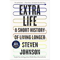 Extra Life: A Short History of Living Longer Extra Life: A Short History of Living Longer Paperback Audible Audiobook Kindle Hardcover