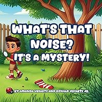 What's That Noise? It's a Mystery!