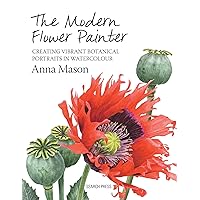 The Modern Flower Painter: Creating Vibrant Botanical Portraits in Watercolour The Modern Flower Painter: Creating Vibrant Botanical Portraits in Watercolour Hardcover Kindle