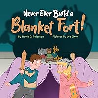 Never Ever Build a Blanket Fort!: Finding Courage in the Armor of God