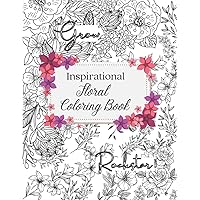 Inspirational Floral Coloring Book: Beautiful Bouquet Garden Botanical Prints with over 175 Designs and 100 Pages to Relax and Color: Adult Women Teenager Floral Coloring Book