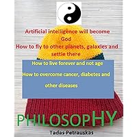 Artificial intelligence become god? How to cure cancer and other diseases. How to be forever young. : Immortal and forever young. Never get old.