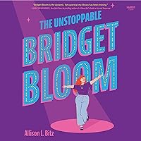 The Unstoppable Bridget Bloom The Unstoppable Bridget Bloom Audible Audiobook Hardcover Kindle Audio CD