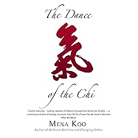 The Dance of the Chi: Cosmic Dancing — Cutting swathes of ribbons through the white sea of light — a continuous stream of energy in action. How Tai Chi Chuan Can Be Used to Become What We Mean. The Dance of the Chi: Cosmic Dancing — Cutting swathes of ribbons through the white sea of light — a continuous stream of energy in action. How Tai Chi Chuan Can Be Used to Become What We Mean. Kindle Paperback