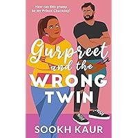 Gurpreet and the Wrong Twin: Small Town Fake Relationship Romance (Five Friends With Chai) Gurpreet and the Wrong Twin: Small Town Fake Relationship Romance (Five Friends With Chai) Kindle Paperback