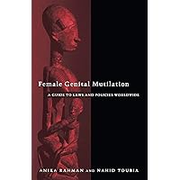Female Genital Mutilation: A Guide to Laws and Policies Worldwide Female Genital Mutilation: A Guide to Laws and Policies Worldwide Paperback Hardcover
