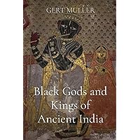 Black Gods and Kings of Ancient India (Black Kings) Black Gods and Kings of Ancient India (Black Kings) Paperback