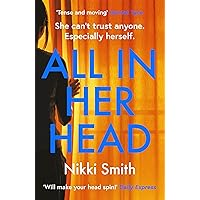 All in Her Head: A page-turning thriller perfect for fans of Harriet Tyce All in Her Head: A page-turning thriller perfect for fans of Harriet Tyce Paperback Hardcover