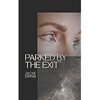 Parked by the Exit: My Journey to Psychic Mediumship Parked by the Exit: My Journey to Psychic Mediumship Kindle Paperback