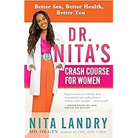 Dr. Nita’s Crash Course for Women: Better Sex, Better Health, Better You Dr. Nita’s Crash Course for Women: Better Sex, Better Health, Better You Paperback Kindle Audible Audiobook