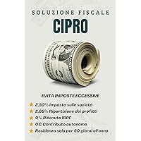 Soluzione Fiscale Cipro: Come Pagare Meno Tasse (Italian Edition) Soluzione Fiscale Cipro: Come Pagare Meno Tasse (Italian Edition) Kindle Paperback