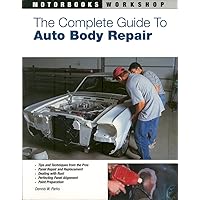 The Complete Guide to Auto Body Repair (Motorbooks Workshop) The Complete Guide to Auto Body Repair (Motorbooks Workshop) Paperback