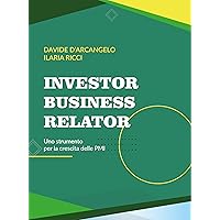 Investor Business Relator: Uno strumento per la crescita delle PMI (Italian Edition)