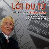 Loi Du Tu - Tieng Hat Tai Tu Ngoc Bao Loi Du Tu - Tieng Hat Tai Tu Ngoc Bao MP3 Music