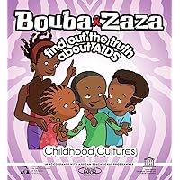 Bouba & Zaza Find Out The Truth About Aids: Childhood Cultures Series
