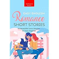 Easy English Romance Short Stories: 10 Beautiful Love Stories in Easy English (English Language Readers Book 3) Easy English Romance Short Stories: 10 Beautiful Love Stories in Easy English (English Language Readers Book 3) Kindle Hardcover Paperback