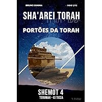 SHA'AREI TORAH: Portões da Torah - SHEMOT 4 (Portuguese Edition) SHA'AREI TORAH: Portões da Torah - SHEMOT 4 (Portuguese Edition) Kindle Paperback