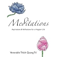 Meditations: Aspirations and Reflections for a Happier Life (Meditation and Mindfulness Journals Book 1) Meditations: Aspirations and Reflections for a Happier Life (Meditation and Mindfulness Journals Book 1) Kindle Paperback