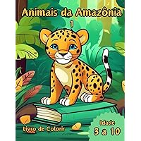 Animais da Amazônia 1 (Colorindo a Amazônia) (Portuguese Edition)