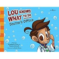Lou Knows What to Do: Doctor's Office Lou Knows What to Do: Doctor's Office Kindle Paperback