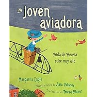 La joven aviadora (The Flying Girl): Aída de Acosta sube muy alto (Spanish Edition) La joven aviadora (The Flying Girl): Aída de Acosta sube muy alto (Spanish Edition) Hardcover Kindle Paperback