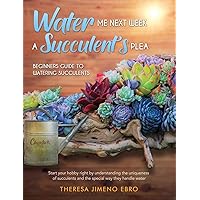 Water Me Next Week: A Succulent's Plea Water Me Next Week: A Succulent's Plea Hardcover Kindle Audible Audiobook Paperback