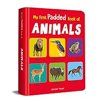 My First Padded Book of Animals: Early Learning Padded Board Books for Children My First Padded Book of Animals: Early Learning Padded Board Books for Children Board book Kindle