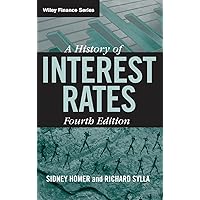 A History of Interest Rates, Fourth Edition (Wiley Finance) A History of Interest Rates, Fourth Edition (Wiley Finance) Hardcover Kindle
