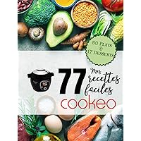 77 recettes faciles Cookeo: Livre de recettes Cookeo (French Edition) 77 recettes faciles Cookeo: Livre de recettes Cookeo (French Edition) Kindle Hardcover Paperback