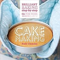 The Pink Whisk Guide to Cake Making: Brilliant Baking Step-by-Step The Pink Whisk Guide to Cake Making: Brilliant Baking Step-by-Step Kindle Paperback