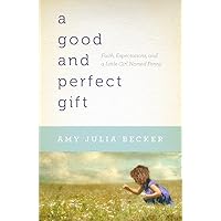 A Good and Perfect Gift: Faith, Expectations, and a Little Girl Named Penny