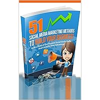 51 Social Media Marketing Methods to Boost Business