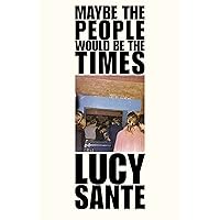 Maybe the People Would Be the Times Maybe the People Would Be the Times Paperback Kindle