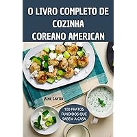 O Livro Completo de Cozinha Coreanoamericana (Portuguese Edition)