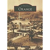 Orange (Images of America: California) Orange (Images of America: California) Paperback Hardcover Mass Market Paperback