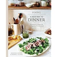 Food52 A New Way to Dinner: A Playbook of Recipes and Strategies for the Week Ahead [A Cookbook] (Food52 Works) Food52 A New Way to Dinner: A Playbook of Recipes and Strategies for the Week Ahead [A Cookbook] (Food52 Works) Hardcover Kindle