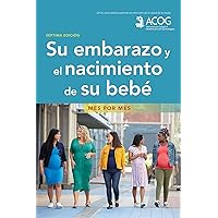 Su embarazo y el nacimiento de su bebe: Mes por mes (Spanish Edition) Su embarazo y el nacimiento de su bebe: Mes por mes (Spanish Edition) Paperback Kindle