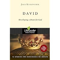 David: Developing a Heart for God (LifeGuide Bible Studies)