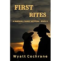 First Rites: A Marshall Family Western - Book 6 First Rites: A Marshall Family Western - Book 6 Kindle