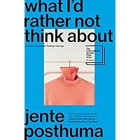 What I’d Rather Not Think About: Shortlisted for the International Booker Prize 2024 What I’d Rather Not Think About: Shortlisted for the International Booker Prize 2024 Paperback Kindle Mass Market Paperback