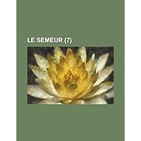 Le Semeur (7 ) (French Edition) Le Semeur (7 ) (French Edition) Paperback