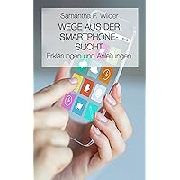 WEGE AUS DER SMARTPHONE-SUCHT: Social Media - digital detoxing (German Edition) WEGE AUS DER SMARTPHONE-SUCHT: Social Media - digital detoxing (German Edition) Kindle Paperback