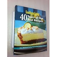 Southern Living: 40 Years of Our Best Recipes: Over 250 Great-Tasting, Tried-and-True Southern Recipes Southern Living: 40 Years of Our Best Recipes: Over 250 Great-Tasting, Tried-and-True Southern Recipes Hardcover
