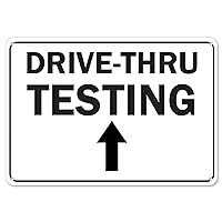 COVID-19 Notice Sign - Drive-Thru Testing Up Arrow | Plastic Sign | Protect Your Business, Municipality, Home & Colleagues | Made in The USA