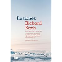Ilusiones / Illusions: The adventures of a Reclutant Messiah (Spanish Edition) Ilusiones / Illusions: The adventures of a Reclutant Messiah (Spanish Edition) Paperback Kindle Hardcover Mass Market Paperback