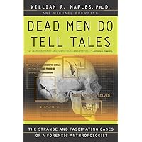 Dead Men Do Tell Tales: The Strange and Fascinating Cases of a Forensic Anthropologist Dead Men Do Tell Tales: The Strange and Fascinating Cases of a Forensic Anthropologist Paperback Kindle Audible Audiobook Hardcover Mass Market Paperback Preloaded Digital Audio Player