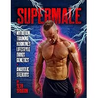 SUPERMALE: Take the male body to the absolute peak! SUPERMALE: Take the male body to the absolute peak! Paperback Kindle Hardcover