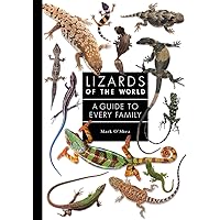 Lizards of the World: A Guide to Every Family (A Guide to Every Family, 1) Lizards of the World: A Guide to Every Family (A Guide to Every Family, 1) Hardcover Kindle